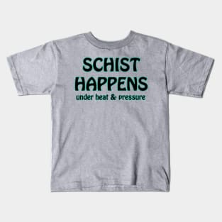 Schist Happens Geology Kids T-Shirt